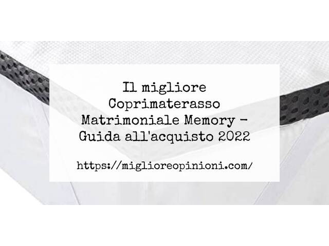 Le migliori marche di Coprimaterasso Matrimoniale Memory italiane