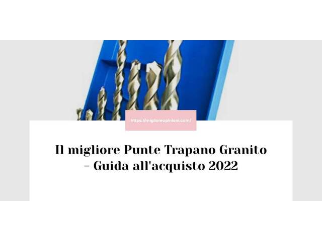 Le migliori marche di Punte Trapano Granito italiane