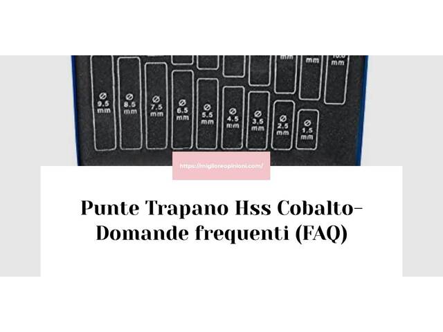 Punte Trapano Hss Cobalto- Domande frequenti (FAQ)