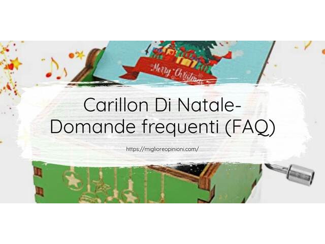 Carillon Di Natale- Domande frequenti (FAQ)