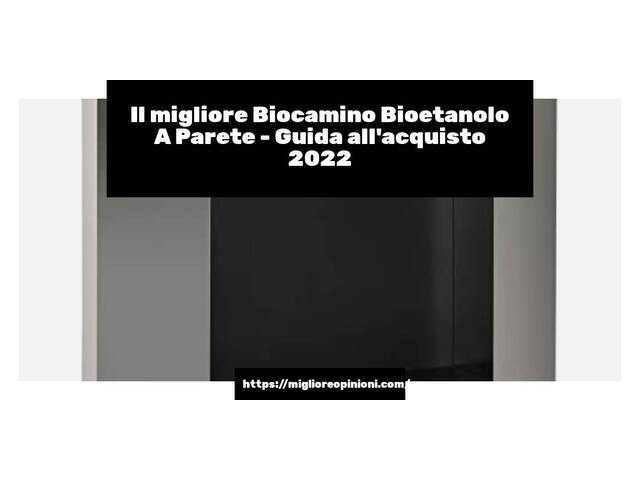 Le migliori marche di Biocamino Bioetanolo A Parete italiane