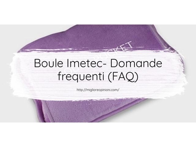 Boule Imetec- Domande frequenti (FAQ)