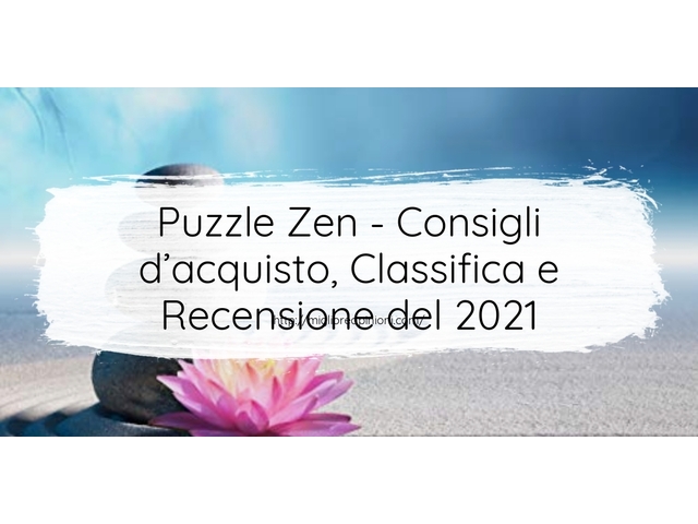 Puzzle Zen : Consigli d’acquisto, Classifica e Recensioni