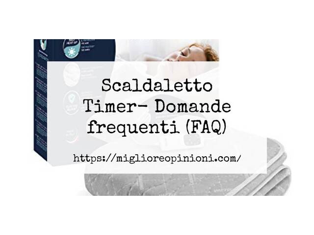 Scaldaletto Timer- Domande frequenti (FAQ)