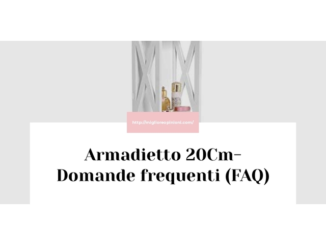 Armadietto 20Cm- Domande frequenti (FAQ)