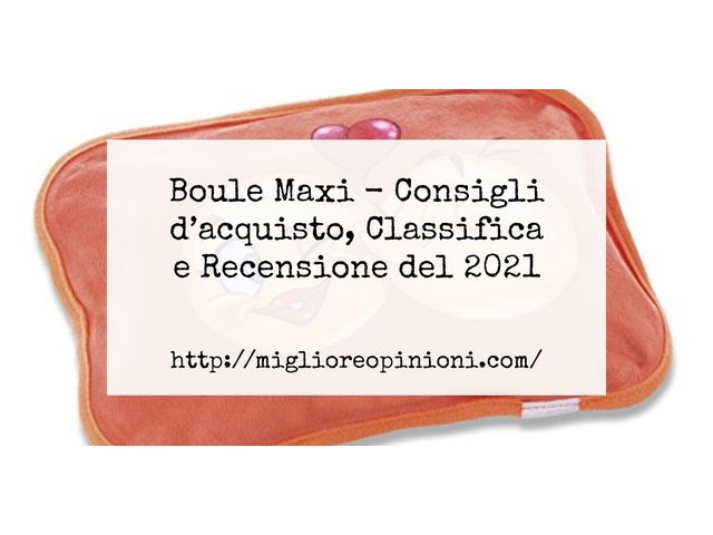 Boule Maxi : Consigli d’acquisto, Classifica e Recensioni