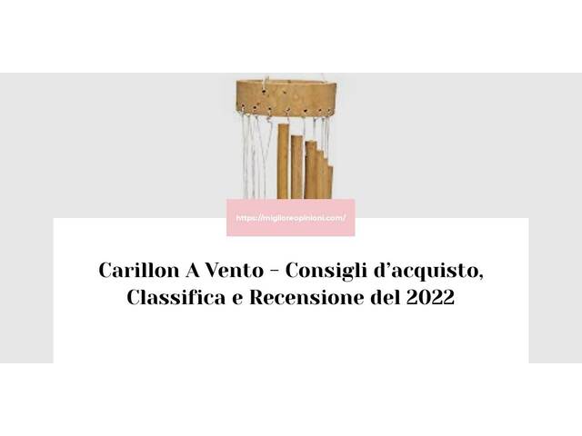 Carillon A Vento : Consigli d’acquisto, Classifica e Recensioni