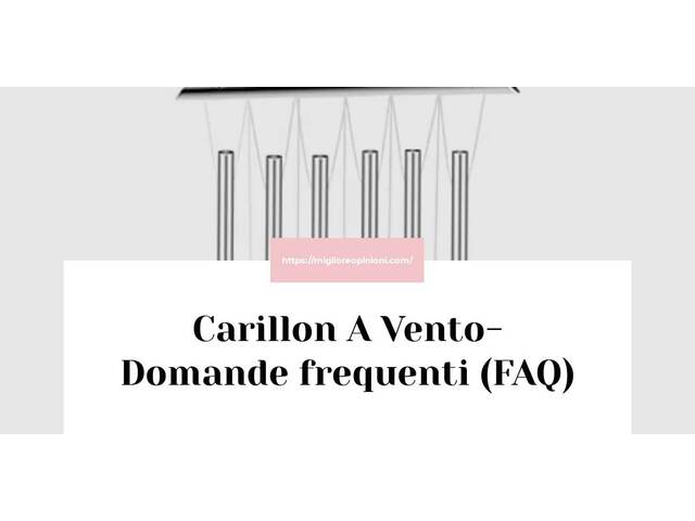 Carillon A Vento- Domande frequenti (FAQ)