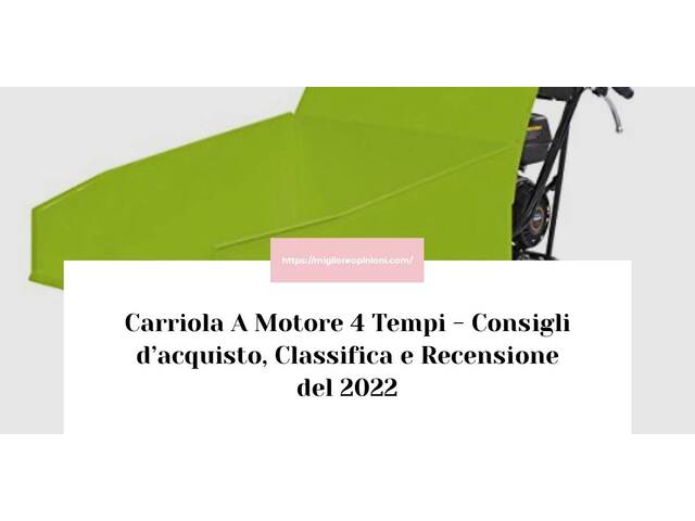 Carriola A Motore 4 Tempi : Consigli d’acquisto, Classifica e Recensioni