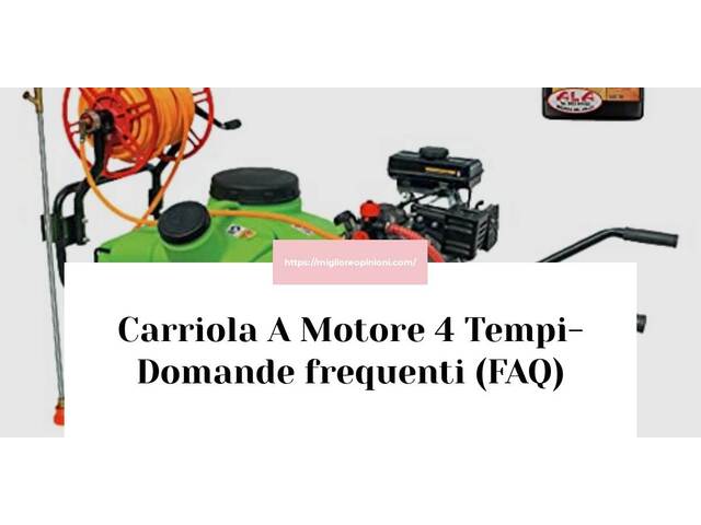 Carriola A Motore 4 Tempi- Domande frequenti (FAQ)