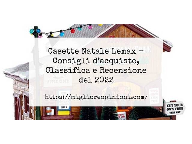 Casette Natale Lemax : Consigli d’acquisto, Classifica e Recensioni