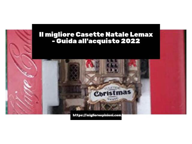 Le migliori marche di Casette Natale Lemax italiane