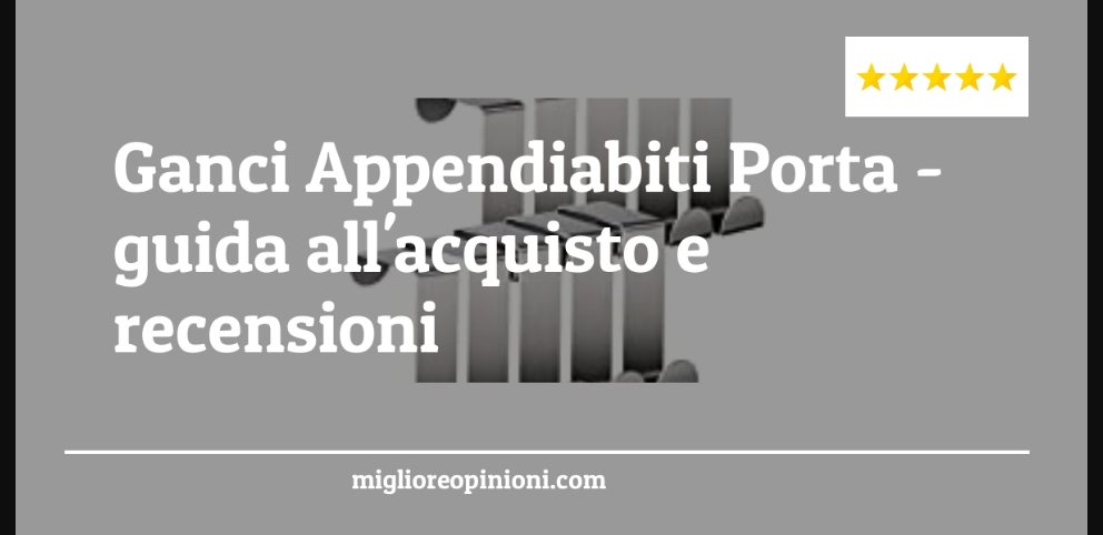 Ganci Appendiabiti Porta - Ganci Appendiabiti Porta - Guida all’Acquisto, Classifica