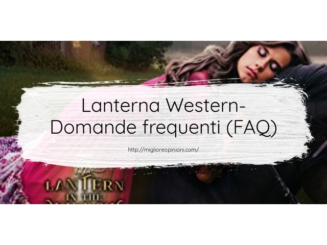 Lanterna Western- Domande frequenti (FAQ)