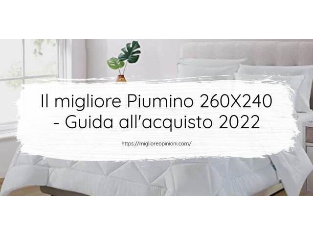 Le migliori marche di Piumino 260X240 italiane