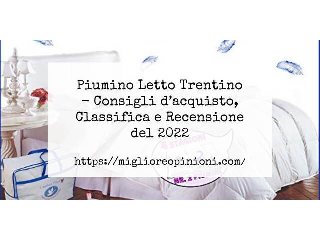 Piumino Letto Trentino : Consigli d’acquisto, Classifica e Recensioni