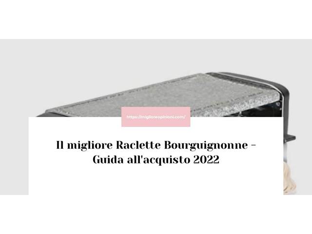 Le migliori marche di Raclette Bourguignonne italiane