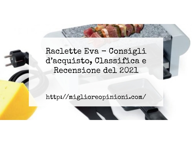 Raclette Eva : Consigli d’acquisto, Classifica e Recensioni