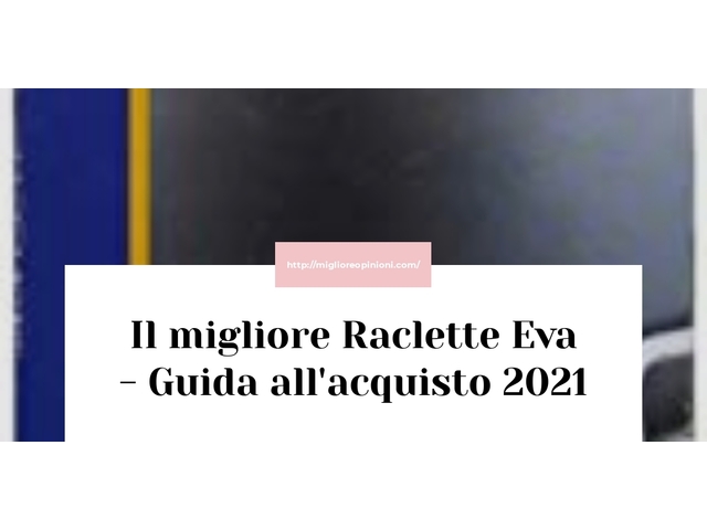 Le migliori marche di Raclette Eva italiane