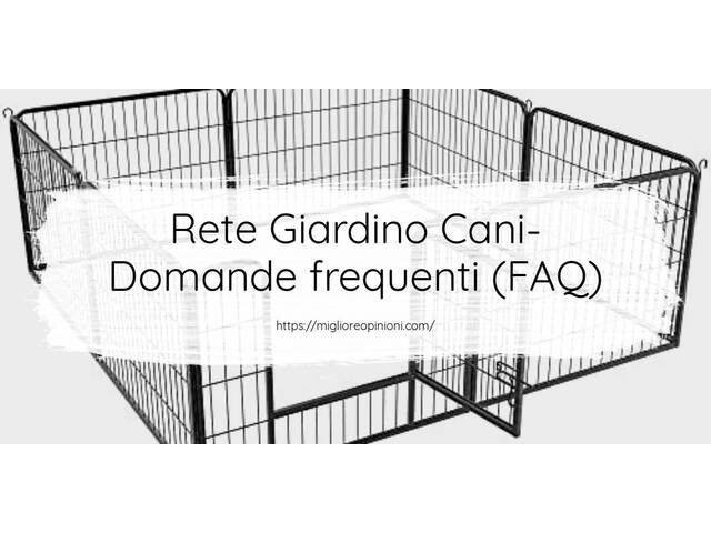 Rete Giardino Cani- Domande frequenti (FAQ)