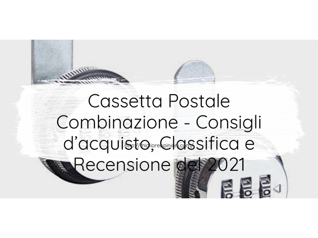 Cassetta Postale Combinazione : Consigli d’acquisto, Classifica e Recensioni