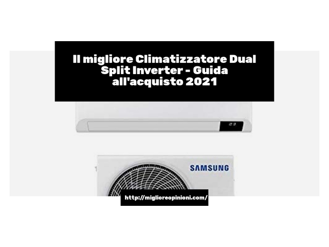 Le migliori marche di Climatizzatore Dual Split Inverter italiane