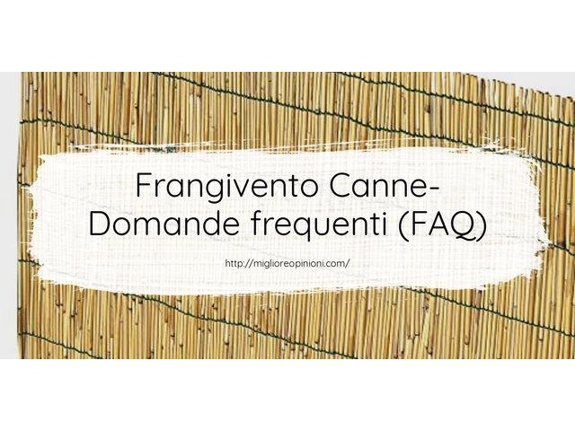 Frangivento Canne- Domande frequenti (FAQ)