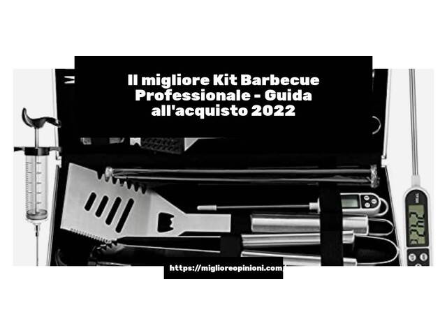 Le migliori marche di Kit Barbecue Professionale italiane