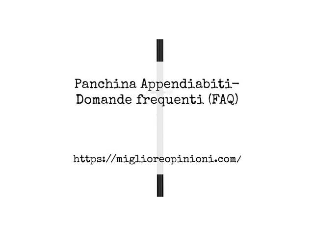 Panchina Appendiabiti- Domande frequenti (FAQ)