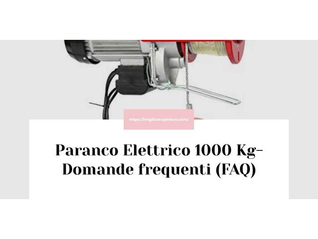 Paranco Elettrico 1000 Kg- Domande frequenti (FAQ)