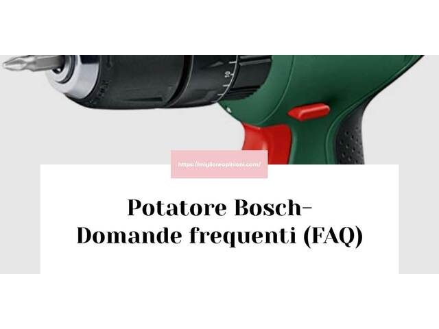 Potatore Bosch- Domande frequenti (FAQ)