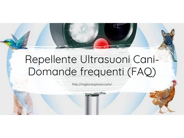 Repellente Ultrasuoni Cani- Domande frequenti (FAQ)