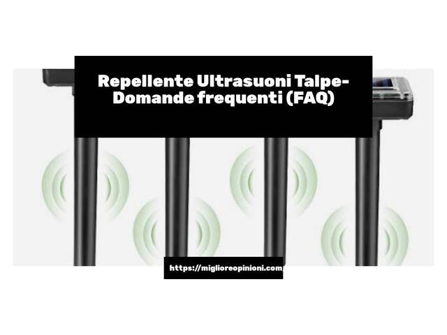 Repellente Ultrasuoni Talpe- Domande frequenti (FAQ)