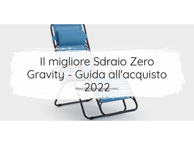Le migliori marche di Sdraio Zero Gravity italiane