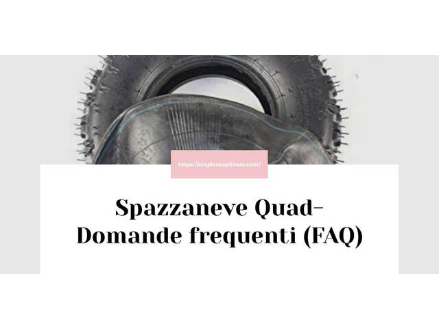 Spazzaneve Quad- Domande frequenti (FAQ)