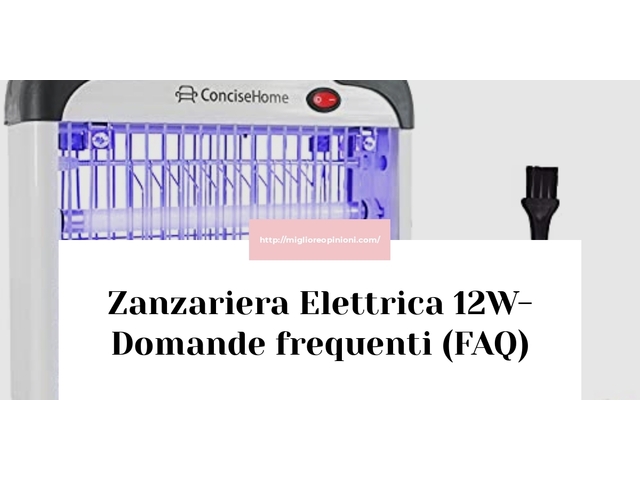 Zanzariera Elettrica 12W- Domande frequenti (FAQ)