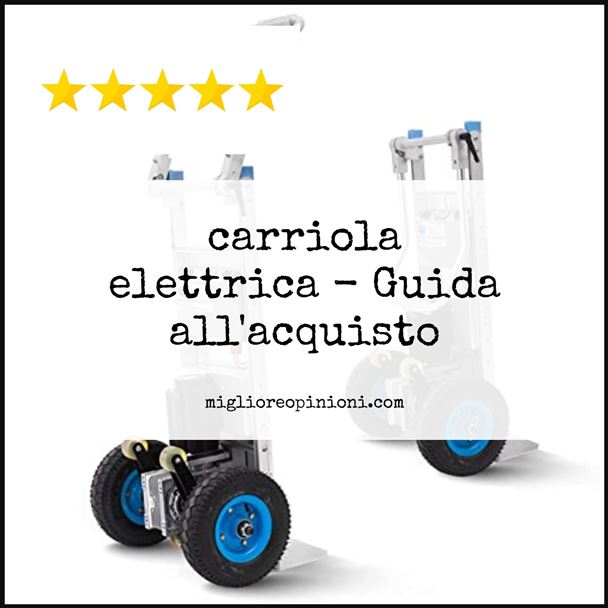 carriola elettrica - Buying Guide