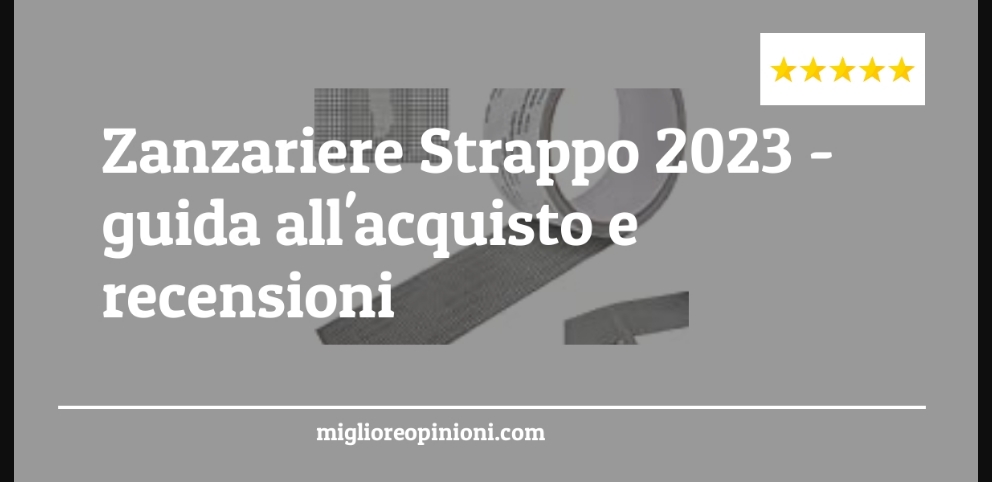 Zanzariere Strappo 2023 - Zanzariere Strappo 2023 - Guida all’Acquisto, Classifica