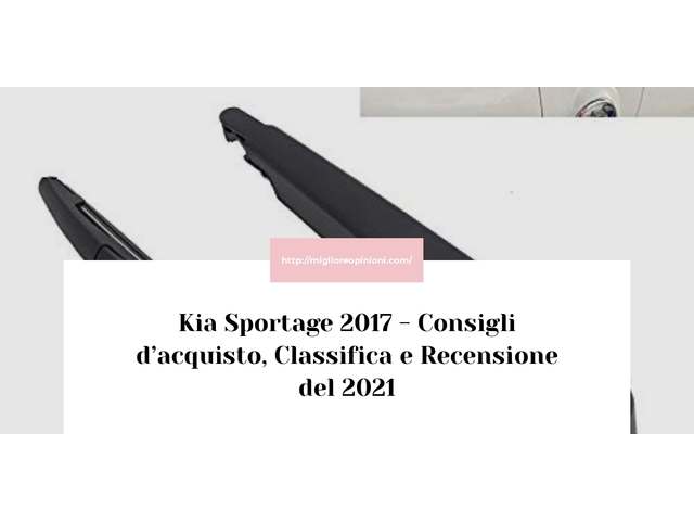 Kia Sportage 2017 : Consigli d’acquisto, Classifica e Recensioni
