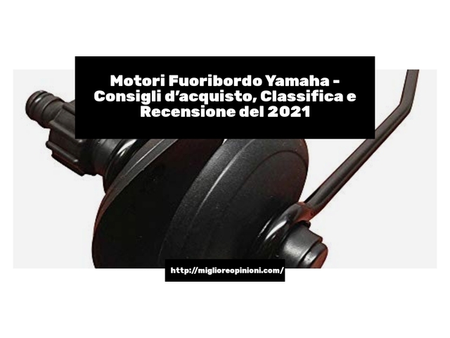 Motori Fuoribordo Yamaha : Consigli d’acquisto, Classifica e Recensioni