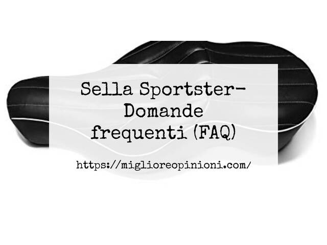 Sella Sportster- Domande frequenti (FAQ)
