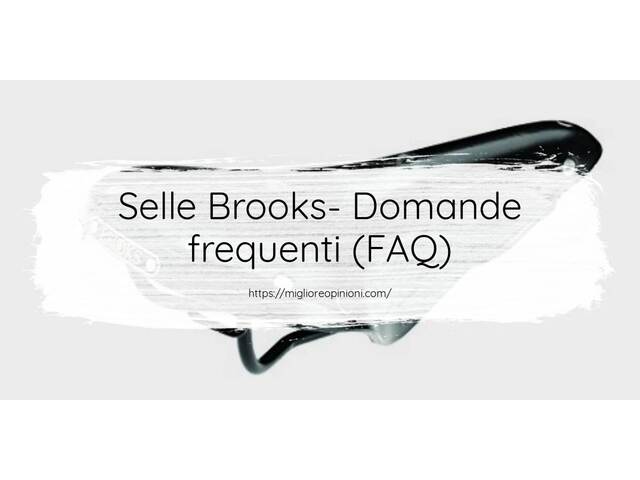 Selle Brooks- Domande frequenti (FAQ)