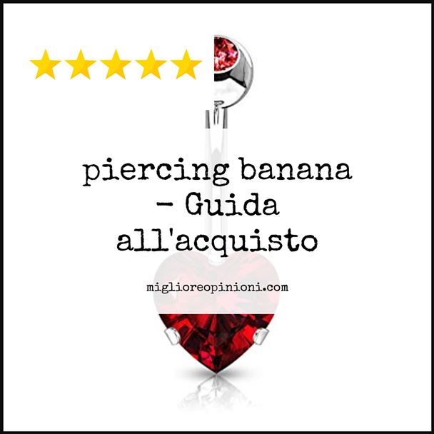 piercing banana - Buying Guide