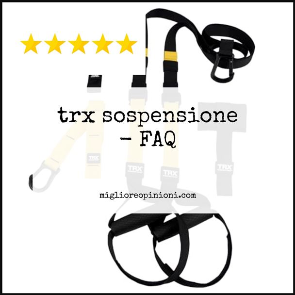 trx sospensione - FAQ