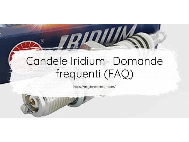 Candele Iridium- Domande frequenti (FAQ)