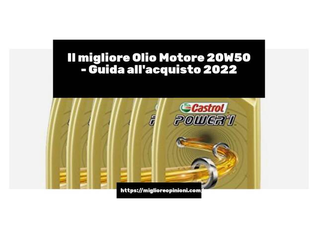 Le migliori marche di Olio Motore 20W50 italiane