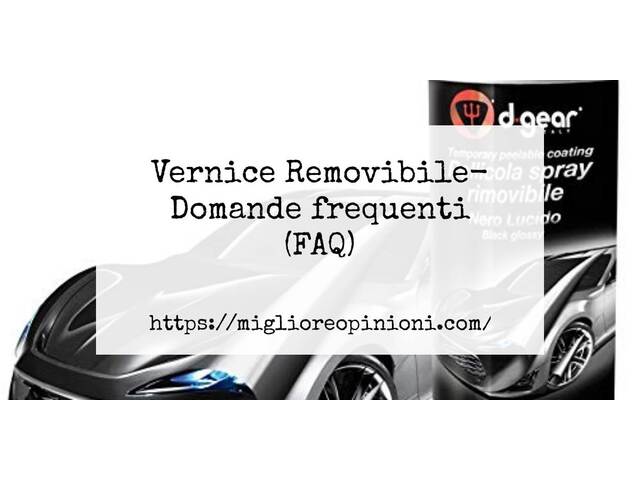 Vernice Removibile- Domande frequenti (FAQ)