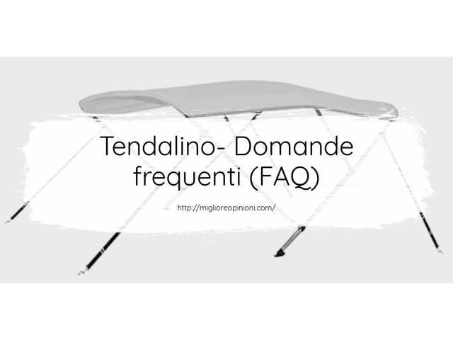 Tendalino- Domande frequenti (FAQ)