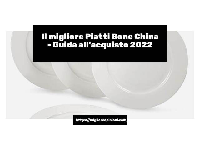 Le migliori marche di Piatti Bone China italiane