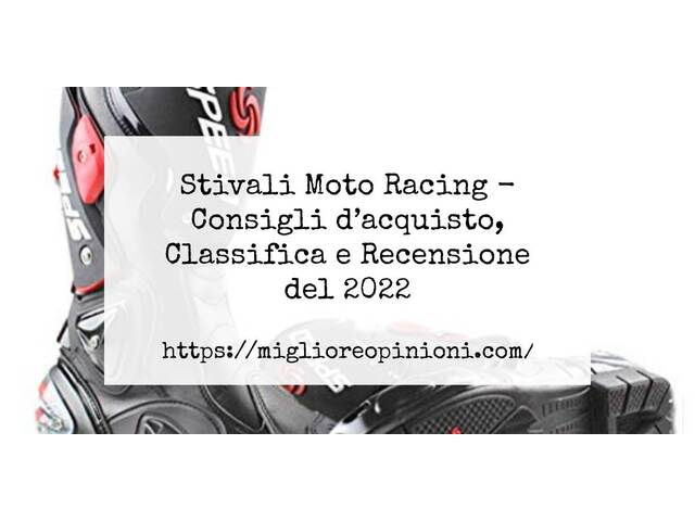Stivali Moto Racing : Consigli d’acquisto, Classifica e Recensioni
